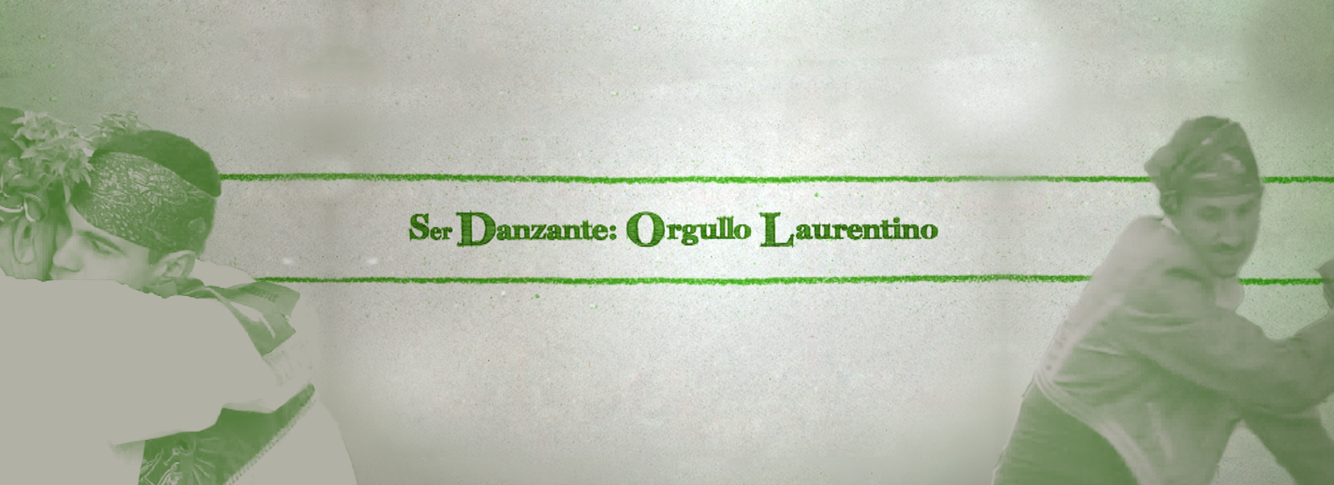 SER DANZANTE, ORGULLO LAURENTINO