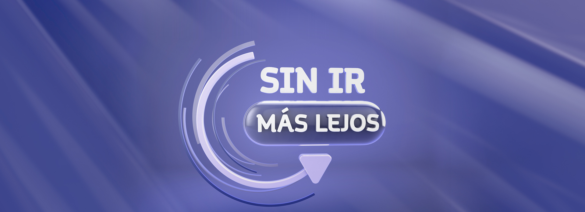 SIN IR MÁS LEJOS