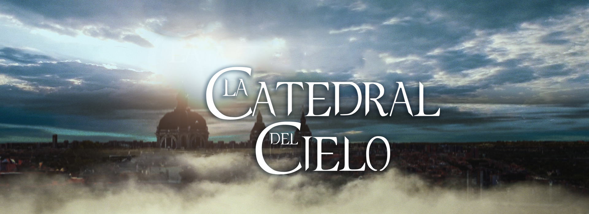 LA CATEDRAL DEL CIELO       